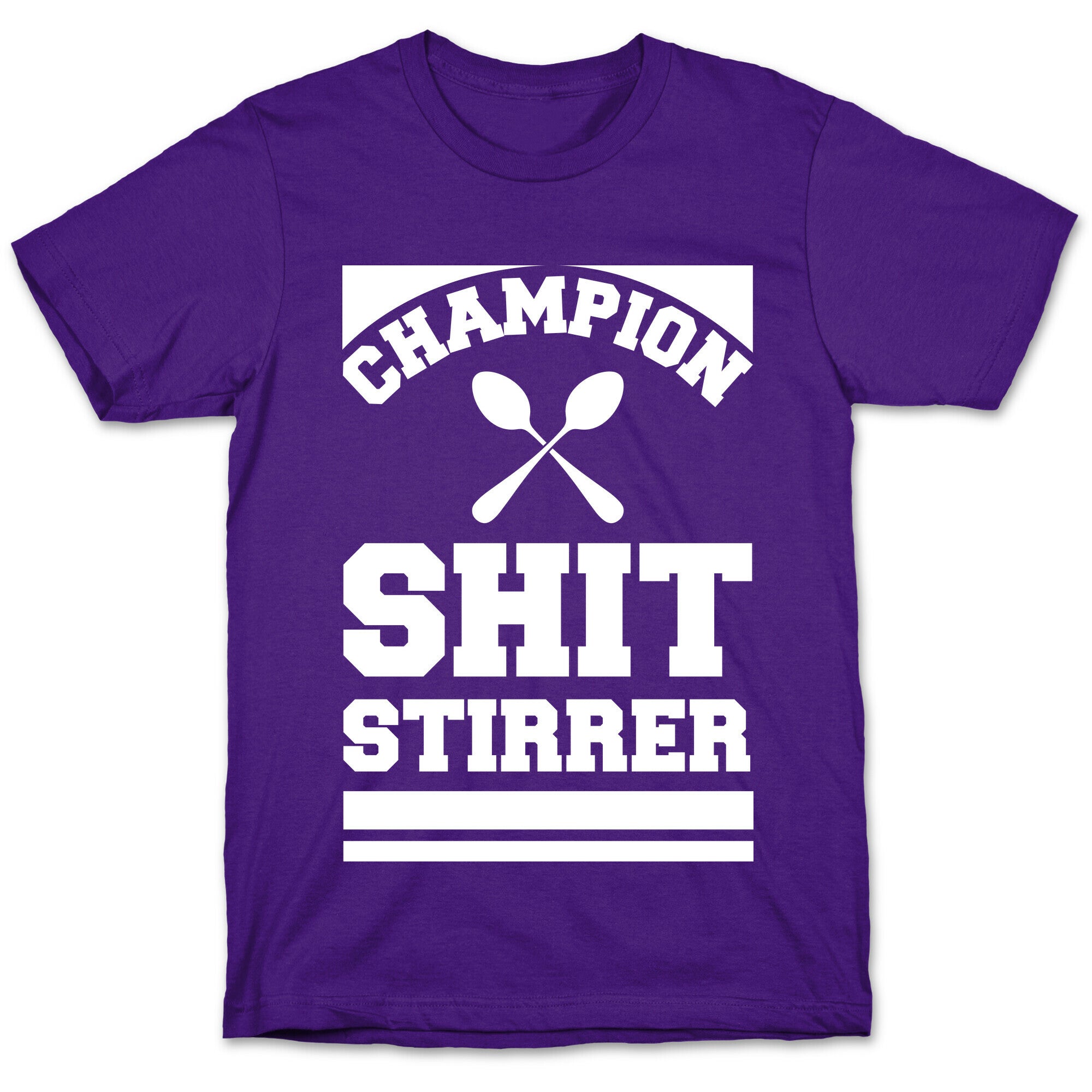 Champion Shit Stirrer T-Shirt